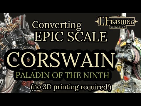 Kitbashing Epic Scale Corswain - Legions Imperialis - Dark Angels - NO 3D PRINTING!