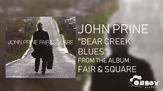 John Prine - Bear Creek Blues - Fair &amp; Square