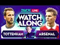 TOTTENHAM vs ARSENAL LIVE Stream Watchalong with Mark Goldbridge