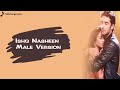 Ishq Nasheen Male Version Tu Shab Hai Seher Bhi Hai Lyrical Video Gangaa