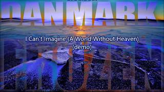I Can't Imagine (A World Without Heaven) (demo)