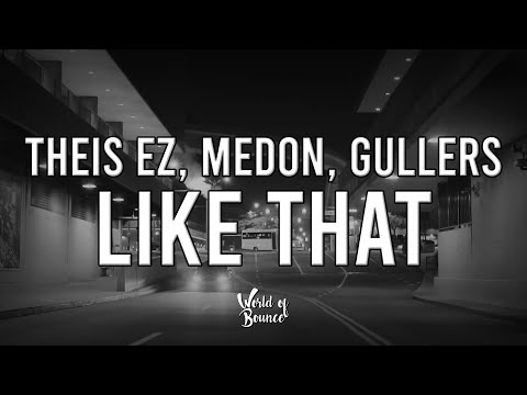 Theis EZ, Medon, Gullers - Like That