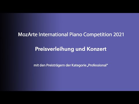 MozArte International Piano Festival 2021 - Preisverleihung und Konzert - Kategorie „Professional“