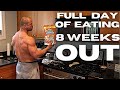 FULL DAY OF EATING 8 WEEKS OUT