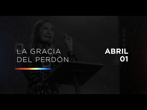 Abril 1 - La gracia del perdón