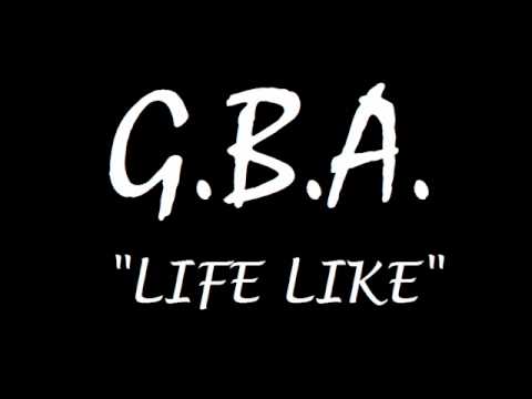 G.B.A. - Life Like