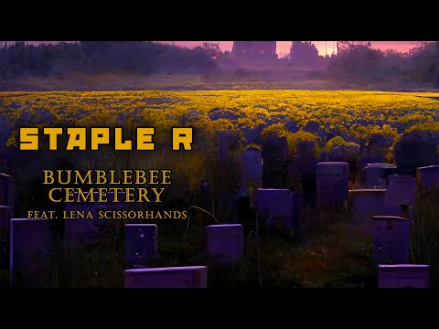 STAPLE R - BUMBLEBEE CEMETERY (feat. LENA SCISSORHANDS of INFECTED RAIN) | Official Lyric Video