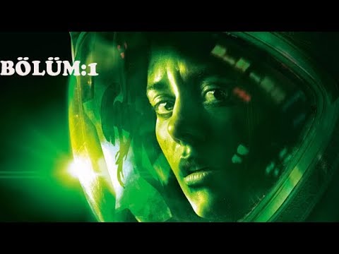 Alien Isolation Türkçe Bölüm 1