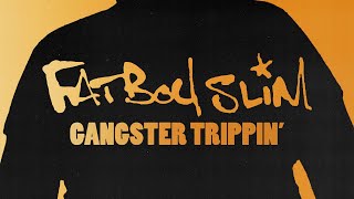 Fatboy Slim - Gangster Trippin&#39; (Official Audio)
