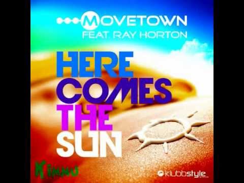 Movetown feat Ray Horton - Here Comes The Sun