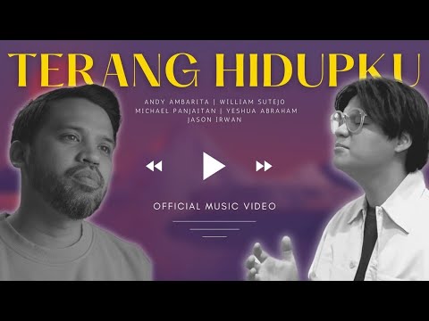 Terang Hidupku -  Yeshua Abraham, Andy Ambarita, Michael Panjaitan, Wllliam S, Jason I [Official MV]