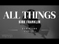 Kirk Franklin - All Things (Music Video) | Lyric Bible Verses