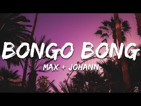 Max + Johann - Bongo Bong (Lyrics)