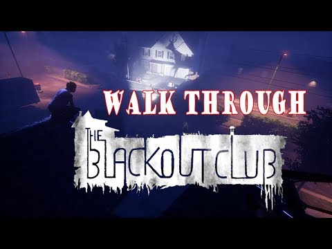 The Blackout Club: Walkthrough