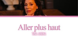 Tina Arena &#39;Aller plus haut&#39; - Lyrics/Paroles