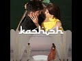 KASHISH Official Music Video Ashish Bhatia Kashish Ratnani Omkar Singh