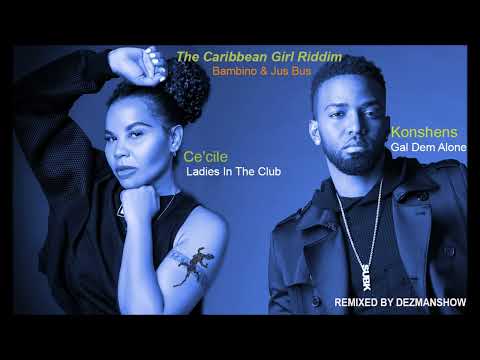 Cecile feat Konshens, Ladies In The Club - Gal Dem Alone (The Caribbean Girl Riddim)
