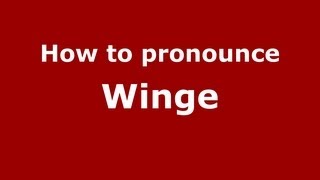 How to pronounce Winge
