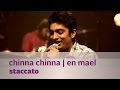 Chinna Chinna En Mael By Staccato Music Mojo Kappa TV