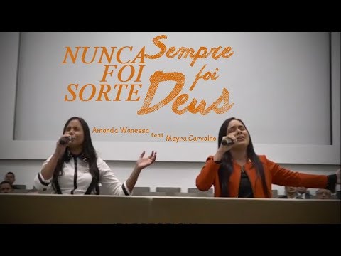 Amanda Wanessa feat Mayra Carvalho - Nunca foi Sorte, Sempre foi Deus