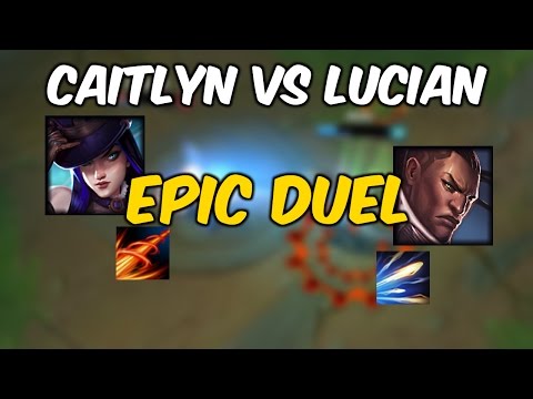 Caitlyn vs Lucian EPIC DUEL