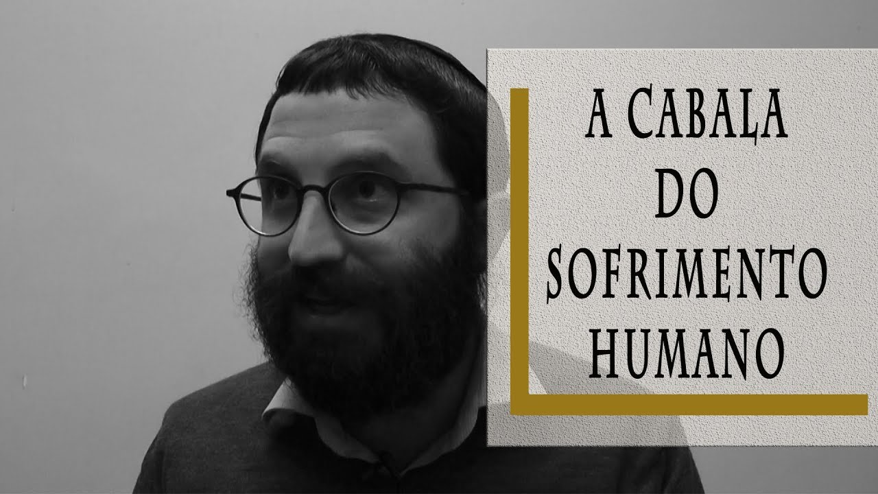 A Cabala do Sofrimento Humano - Rabino Dudu