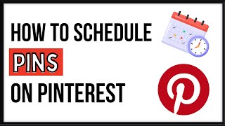 How To Schedule Pins To Pinterest