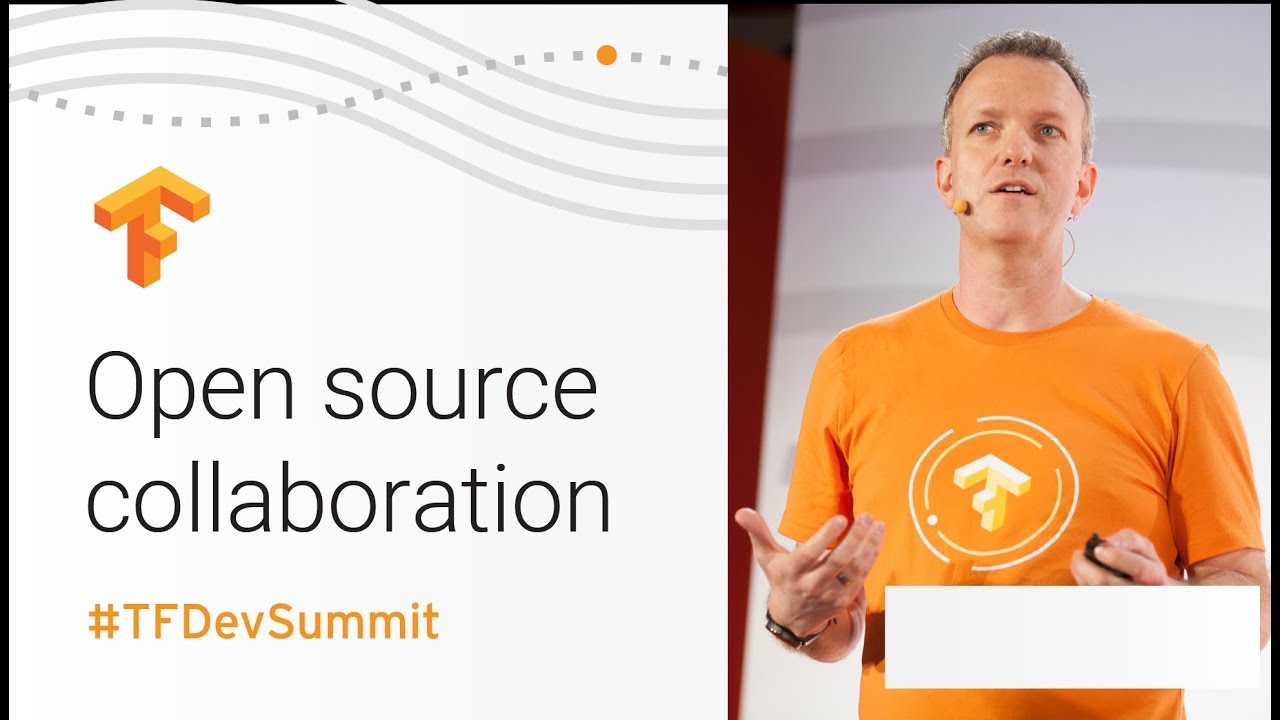 Open Source Collaboration (TensorFlow Dev Summit 2018)