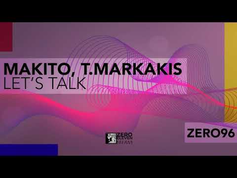 Makito Ft T Markakis - Let's Talk (Original Mix)