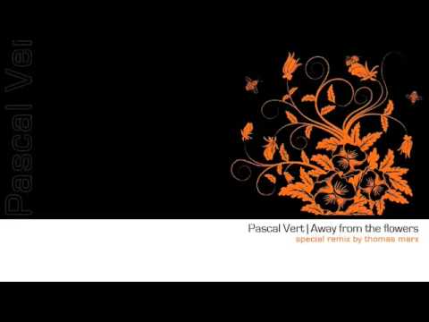 Pascal Vert - Away from the flowers