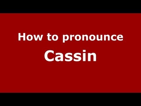 How to pronounce Cassin
