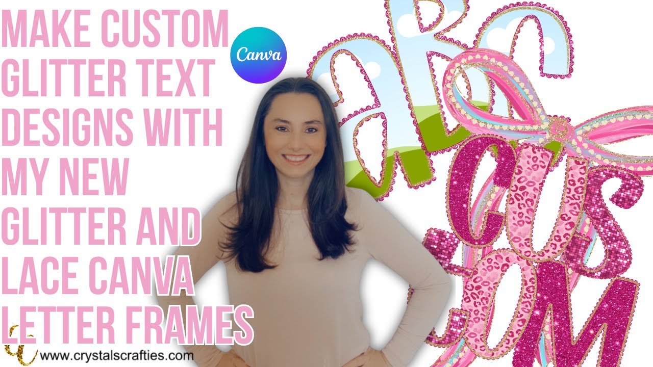 Make Custom Glitter Text Designs | How to Use Glitter and Lace Canva Letter Frames