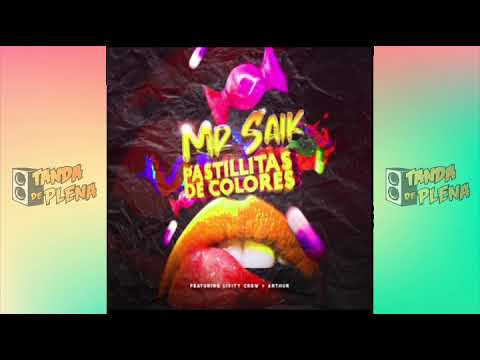 MR SAIK FT. ARTHUR & LIVITY CREW - PASTILLITA DE COLORES