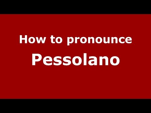 How to pronounce Pessolano
