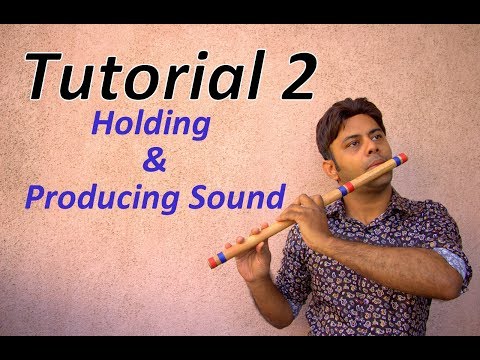 Divine Bansuri - Tutorial 2 - Holding and Producing Sound - Flute Lessons Beginner Basics