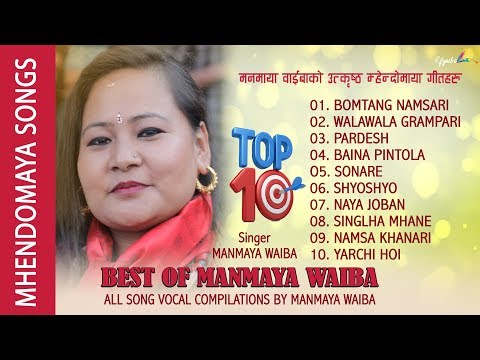 Best of MANMAYA WAIBA - TOP 10 TAMANG  MHENDOMAYA SONGS - 2020