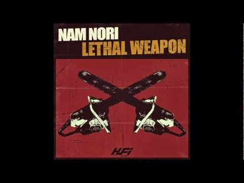 Nam Nori - Lethal Weapon | Out Now !