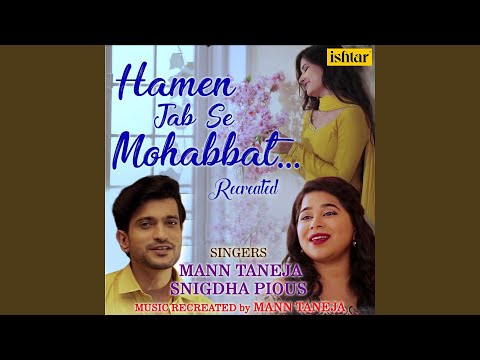 Hamen Jab Se Mohabbat (Recreated Version)