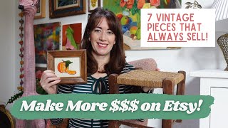 Make More Money on Etsy | 7 Vintage Pieces that ALWAYS Sell! | Reseller Tips
