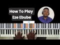 How To Play Eze Ebube By Neon Adejo