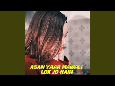 Asan Yaar Mawali Lok Jo Hain