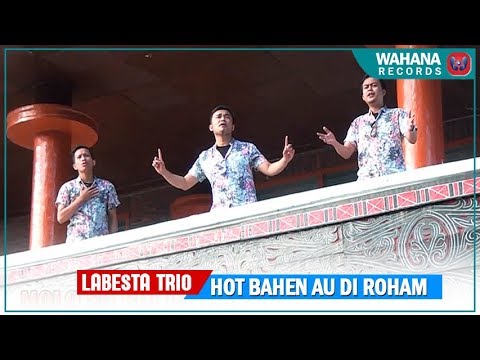 LABESTA TRIO - HOT BAEN AU DI ROHAM | LAGU BATAK TERBARU 2019