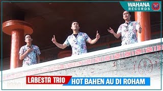 Download lagu LABESTA TRIO - HOT BAEN AU DI ROHAM | LAGU BATAK TERBARU 2019 mp3