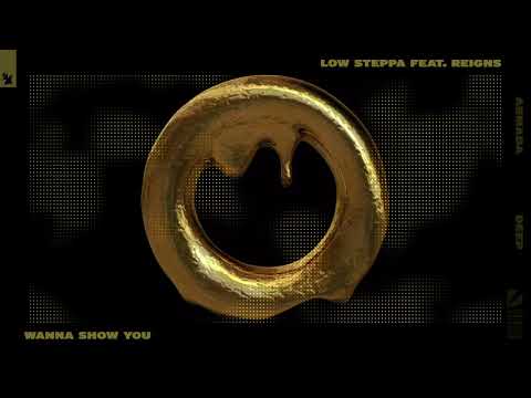 Low Steppa feat. Reigns - Wanna Show You