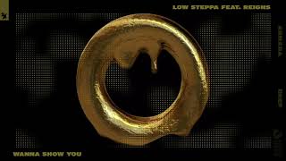 Low Steppa Ft Reigns - Wanna Show You video