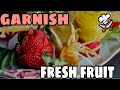 Garnish Fresh Fruits