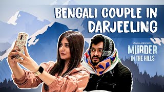 বাঙালির romance-এর একমাত্র ঠিকানা Darjeeling! | Bengali Couple Scenes | Murder In The Hills |hoichoi