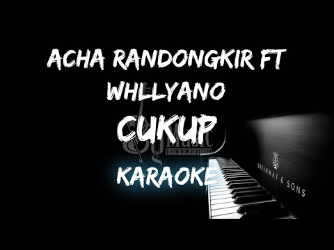 Cukup - Acha Randongkir ft Whllyano (Akustik Karaoke) Piano Version