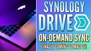 On-Demand Sync FINALLY coming to MacOS (Synology Drive)