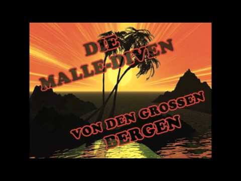 Die Malle-Diven - Von den grossen Bergen